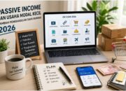15 Ide Passive Income dan Usaha Modal Kecil 2026 untuk Tambah Penghasilan dari Rumah