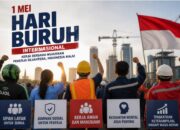 Hari Buruh 1 Mei 2026: Antara Tuntutan Kesejahteraan dan Tantangan Dunia Kerja Modern