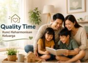 5 Manfaat Quality Time untuk Keharmonisan Keluarga, No. 3 Paling Terasa Manfaatnya