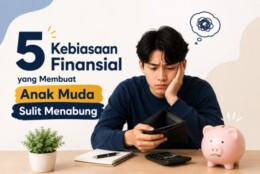Anak Muda Sulit Menabung? 5 Kebiasaan Finansial ini yang Mempengaruhi